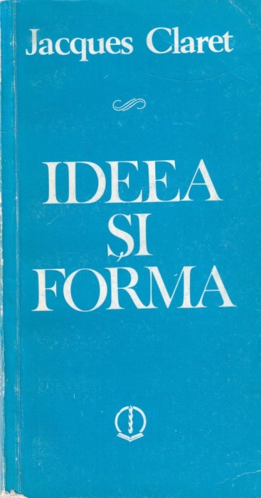 Jacques Claret - Ideea si forma