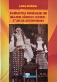 Onomastica romanilor din Banatul Sarbesc Central. Studii de antroponimie - Laura Spariosu