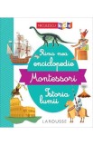 Prima mea enciclopedie Montessori: Istoria lumii, Niculescu