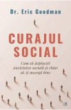 Curajul social - Eric Goodman