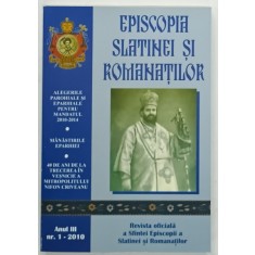 EPISCOPIA SLATINEI SI ROMANATILOR , REVISTA OFICIALA , ANUL III , NR. 1 , 2010