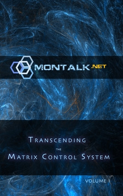 Transcending the Matrix Control System, Vol. 1: Physical Print Archive of Montalk.net foto