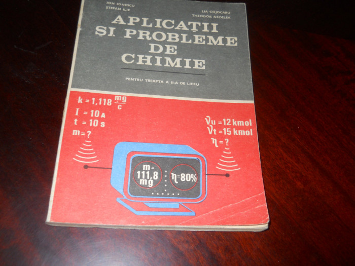 Aplicatii si Probleme de Chimie trepta II-I. Ionescu, L.Cojocaru, St. Ilie,1983