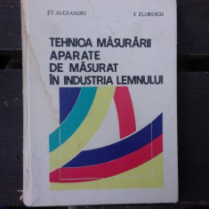TEHNICA MASURARII. APARATE DE MASURAT IN INDUSTRIA LEMNULUI - ST. ALEXANDRU (EDITIE CARTONATA)