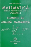 Elemente de analiza matematica, pentru clasa a XI-a Vol. 1 - 2005 - Mircea Ganga (AY12), Mathpress