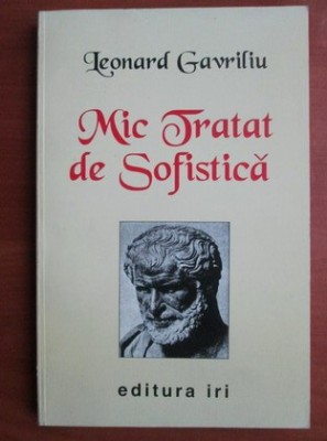 Leonard Gavriliu - Mic tratat de sofistica foto