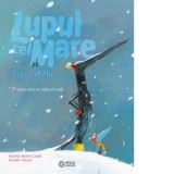Lupul cel Mare si Lupul cel Mic. Frunza care nu voia sa cada - Lavinia Braniste, Nadine Brun-Cosme, Olivier Tallec