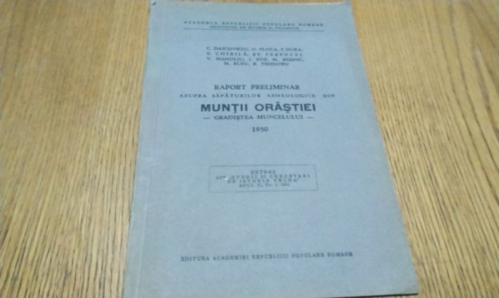MUNTII ORASTIEI GRADISTEA MUNCELULUI - Studiul Traiului Dacilor in Muntii Orastiei - Raport preliminar - C. Daicovici -1951, 31 p.+V pl.
