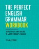 The Perfect English Grammar Workbook: Simple Rules and Quizzes to Master Today&#039;s English