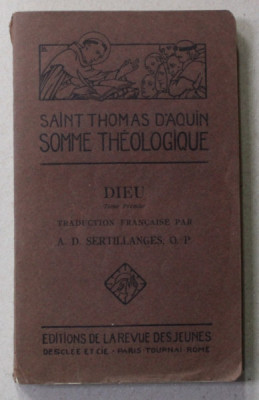 SAINT THOMAS D &amp;#039;AQUIN - SOMME THEOLOGIQUE - DIEU - TOME PREMIER , 1925 foto