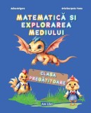 Matematică și explorarea mediului - Clasa pregătitoare - Paperback brosat - Ars Libri