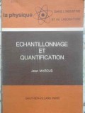 Echantillonnage et Quantification - Jean Marcus, Gauthier-Villars, 1965, Franceza, Fizica, 148 Pagini