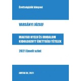 Magyar nyelv &eacute;s irodalom kidolgozott &eacute;retts&eacute;gi t&eacute;telek - 2021 Emelt szint - Vars&aacute;nyi J&oacute;zsef