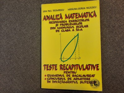 ANALIZA MATEMATICA REZOLVAREA PROBLEMELOR DIN MANUAL CLASA A XI TESTE MADALINA foto