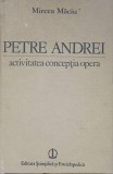Petre Andrei. Activitatea, Conceptia, Opera - Mircea Maciu, 1986, Stiintifica si Enciclopedica, Filosofie, Coperta Cartonata