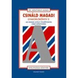 Csin&aacute;ld magad! Gyakorl&oacute;k&ouml;nyv 2. - Az Angol nyelv felsőfokon c. k&ouml;nyvh&ouml;z - Dr. Szentiv&aacute;nyi &Aacute;gnes