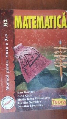 Matematica manual pentru clasa a X-a M3- Dan Branzei,Gina Caba foto