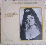 Disc vinil, LP. OPERATIC ARIAS-IULIA BUCIUCEANU-264756, Electrecord