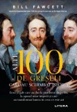Cumpara ieftin Alte 100 de greseli care au schimbat istoria