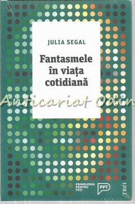 Fantasmele In Viata Cotidiana - Julia Segal foto