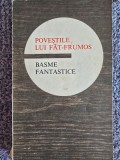 Ioan Serb - Povestile lui Fat Frumos - Basme fantastice (Editia 1974), 185 pagini, stare buna