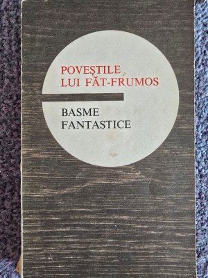 Ioan Serb - Povestile lui Fat Frumos - Basme fantastice (Editia 1974), 185 pagini, stare buna foto