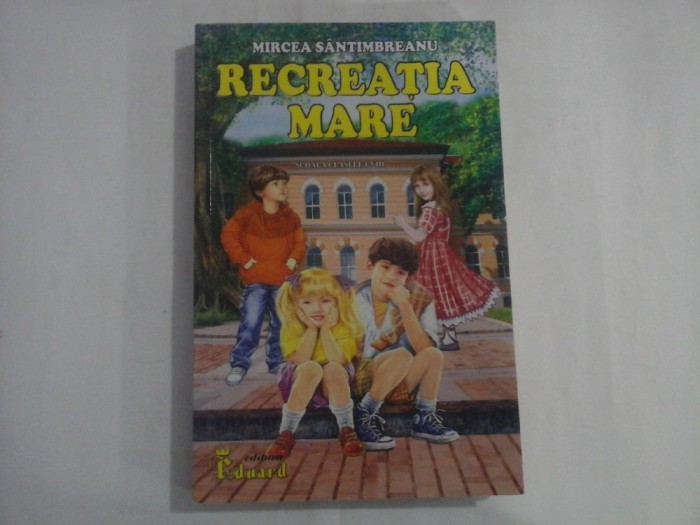 RECREATIA MARE - MIRCEA SANTIMBREANU - ed.2023