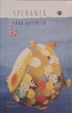 Speranta Fara Optimism - Terry Eagleton, Baroque Books, Psihologie, 2019, Romana, Paperback, 235 Pagini