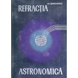 REFRACTIA ASTRONOMICA de N. I. DINULESCU, 1967