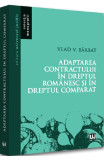 Adaptarea contractului in dreptul romanesc si in dreptul comparat - Vlad Vasile Barbat