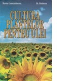 Cultura plantelor pentru ulei - Marius Constantinescu, Gh. Sinulescu