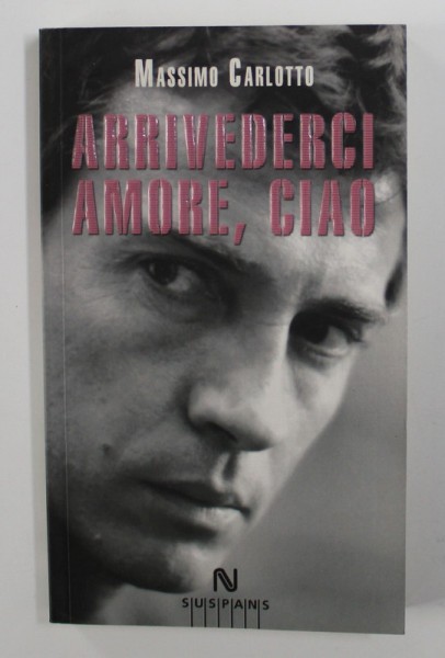 ARRIVEDERCI AMORE , CIAO de MASSIMO CARLOTTO , 2007