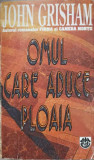 OMUL CARE ADUCE PLOAIA-JOHN GRISHAM-348915