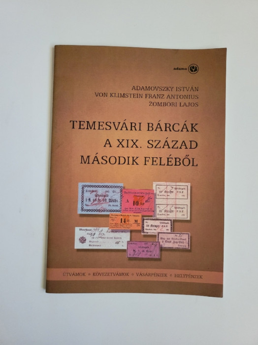 Numismatica Bani de necesitate si bilete din Timisoara sec. 19, Budapesta, 2009