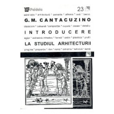 INTRODUCERE LA STUDIUL ARHITECTURII - G.M. CANTACUZINO