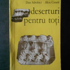 DAN SDROBICI, ALEX. CIOARA - DESERTURI PENTRU TOTI