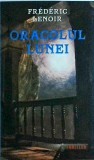 Oracolul Lunei - Frederic Lenoir, Rao, Thriller, Romana, 2008, 536 pagini, Brosata, 13 x 20 cm