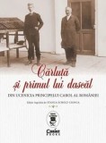 Carluta si primul lui dascal. Din ucenicia principelui Carol al Romaniei/Stanca Scholz-Cionca, Corint Books