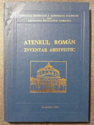 Ateneul Rom&amp;acirc;n: inventar arhivistic &amp;icirc;ntocmit de Virgiliu Tatomir (1974) foto