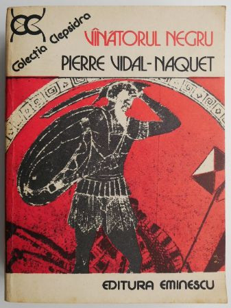 Vanatorul negru &ndash; Pierre Vidal-Naquet