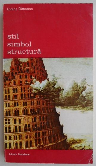 Stil, simbol, structura - Lorenz Dittmann