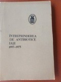 Intreprinderea de antibiotice Iasi 1955-1975