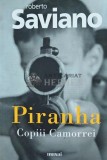 Piranha. Copiii Camorrei - 2020 - Roberto Saviano (AH53)