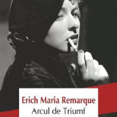 Arcul de Triumf - Erich Maria Remarque