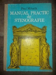 Manual de practic de stenografie- Paul Mihaila foto