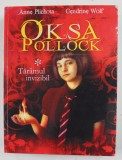 OKSA POLLOCK - TARAMUL INVIZIBIL de ANNE PICHON si CENDRINE WOLF , 2011