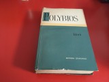 POLYBIOS, ISTORII. EDITURA STIINTIFICA 1966, CONTINE HARTI, STARE EXCELENTA!