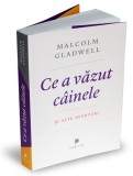 Ce a vazut cainele | Malcolm Gladwell