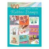 One hundred great ways to use rubber stamps