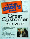 Ron Karr, Don Blohowiak - The Complete Idiot's Guide to Great Customer Service